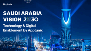 Saudi Arabia Vision 2030 Technology & Digital Partner: Apptunix