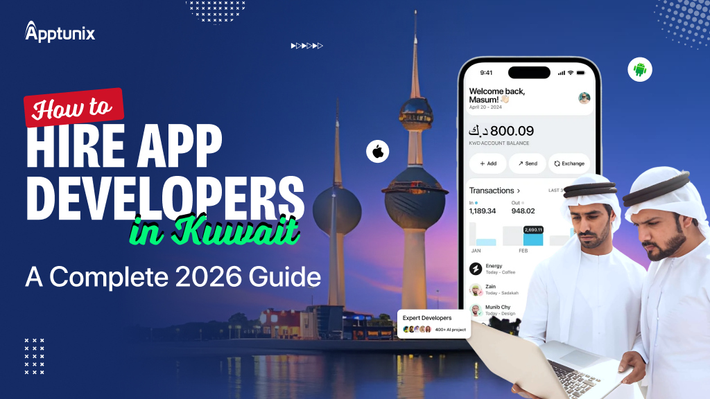 How to Hire App Developers in Kuwait: A Complete 2026 Guide