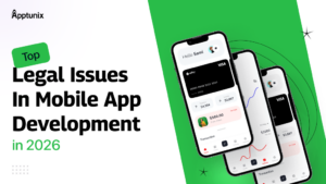 Top Legal Issues in Mobile App Development in 2026
