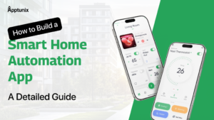 How to Build a Smart Home Automation App: A Detailed Guide