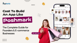 Cost to Build an App Like Poshmark: The Complete Guide for Founders & E-commerce Businesses