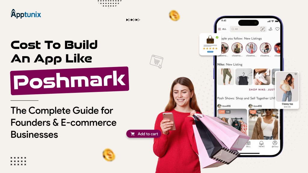 Cost to Build an App Like Poshmark: The Complete Guide for Founders & E-commerce Businesses