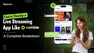 Cost to Develop a Live Streaming App Like Rumble: A Complete Breakdown