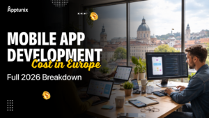 Mobile App Development Cost in Europe: Full 2026 Breakdown