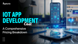 IoT App Development Cost: A Comprehensive Pricing Breakdown