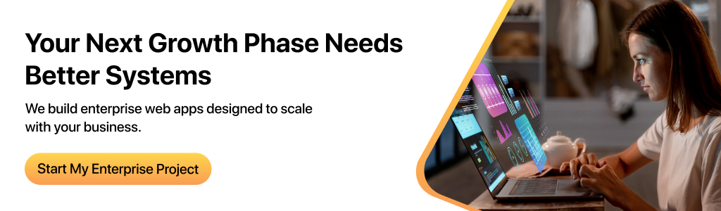 Start building enterprise web apps to scale your business now. 
