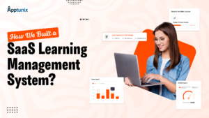 What It Actually Took Us to Build a SaaS LMS for Schools and Tutoring Platforms?
