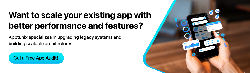 upgrade your legacy systems with Apptunix 
