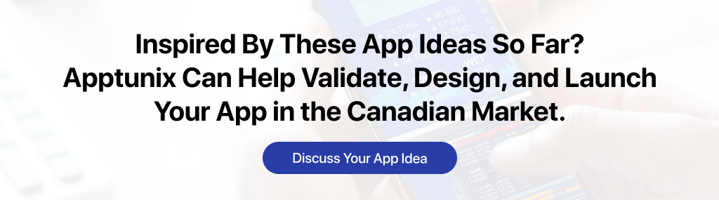 CTA: Apptunix Can Help Validate, Design, and Launch Your App in the Canadian Market.