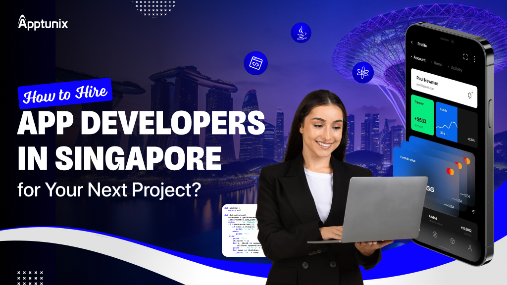 How to Hire App Developers in Singapore for Your Next Project?