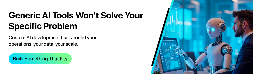 Generic AI tools won't solve your specific problem — custom AI development is built around your operations, your data and your scale.