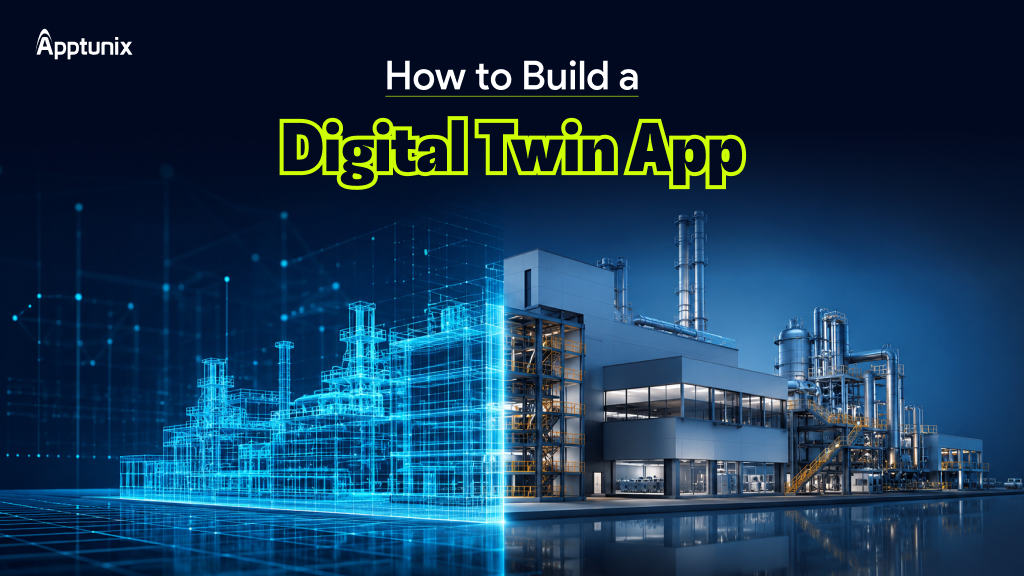 How to Build a Digital Twin Application: Process, Cost & Use Cases