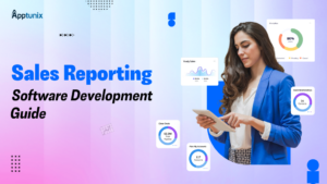 Sales Reporting Software Development Guide for Businesses in 2026