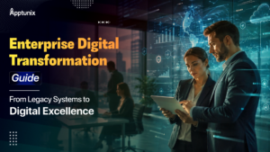 Enterprise Digital Transformation Guide: From Legacy Systems to Digital Excellence