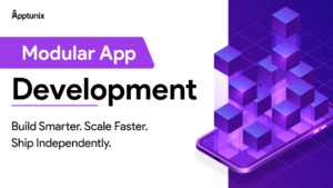 Modular App Development: How Teams That Actually Ship Fast Are Structuring Their Code