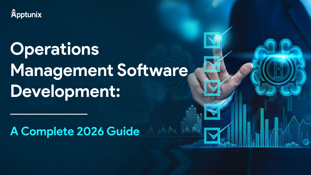 Operations Management Software Development: A Complete 2026 Guide
