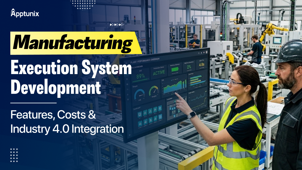 Manufacturing Execution System (MES) Development: Features, Costs & Industry 4.0 Integration