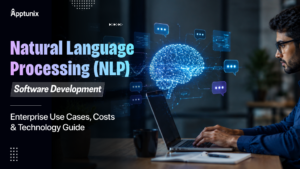 Natural Language Processing (NLP) Software Development: Enterprise Use Cases, Costs & Technology Guide