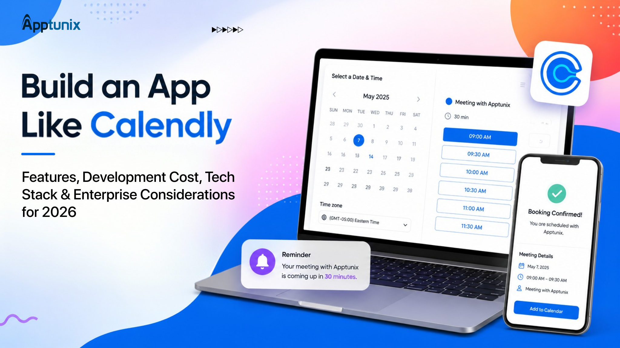 How to Build an App Like Calendly: Features, Cost & Tech Stack