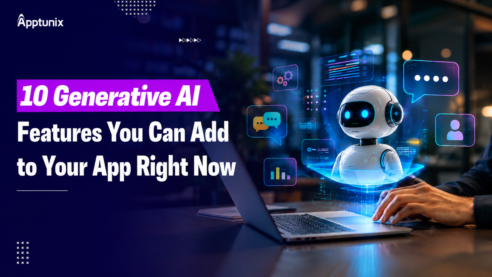 10 Generative AI Features You Can Add to Your App Right Now