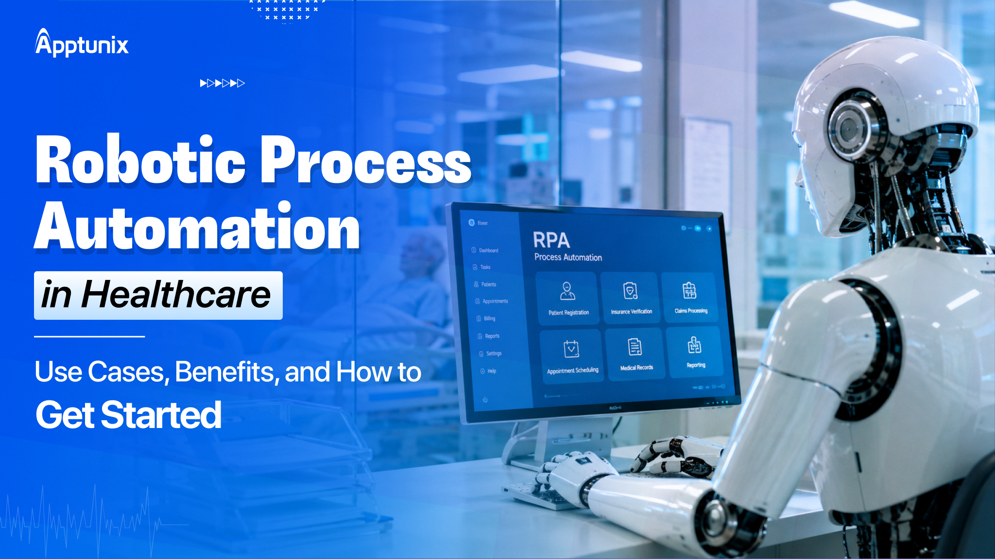 Robotic Process Automation in Healthcare: Use Cases, Benefits, and How to Get Started